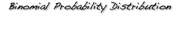 Binomial Probability Distribution 